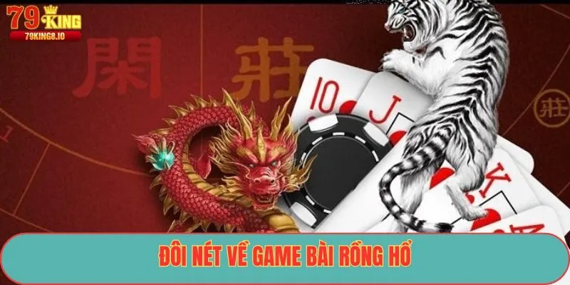 Đôi nét về game bài rồng hổ