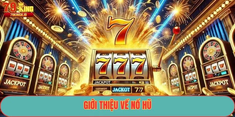 Giới thiệu về nổ hũ