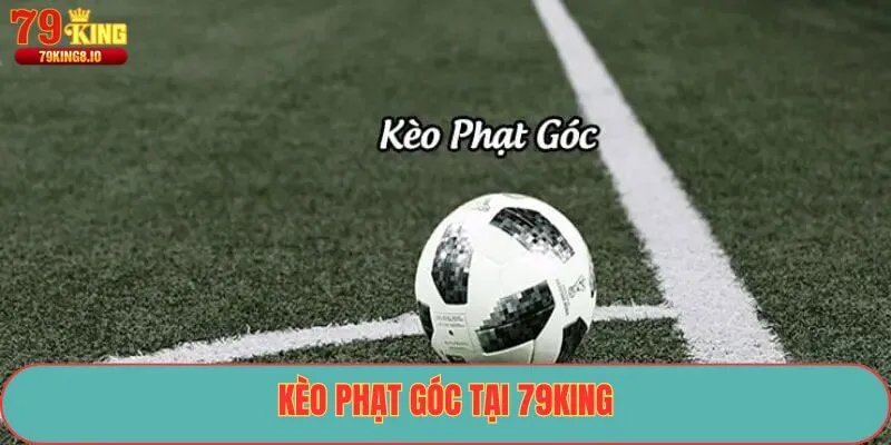 Kèo Phạt Góc tại 79King
