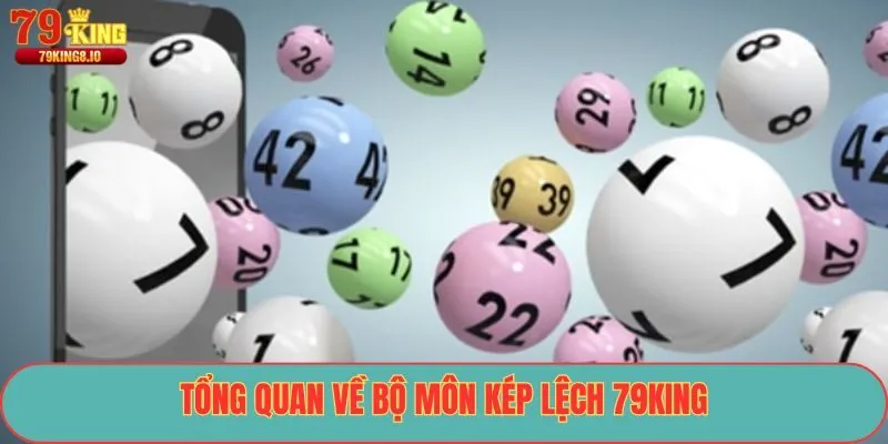Tổng quan về bộ môn kép lệch 79King