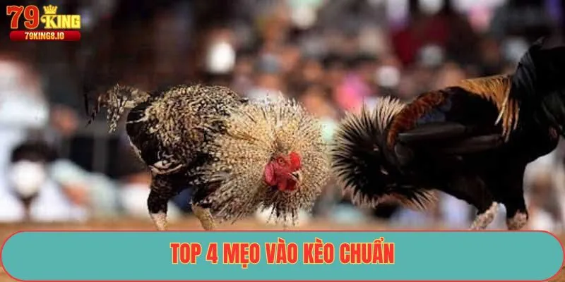 Top 4 mẹo vào kèo chuẩn